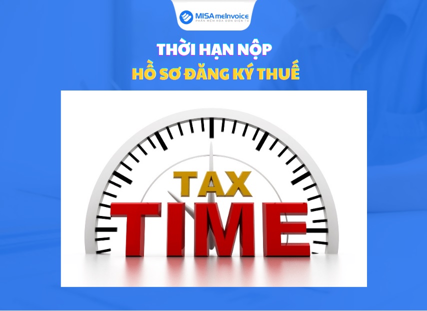 thời hạn nộp hồ sơ đăng ký thuế