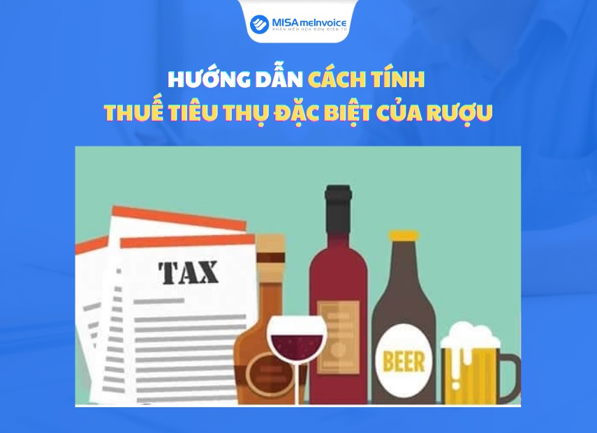 cách tính thuế tiêu thụ đặc biệt của rượu