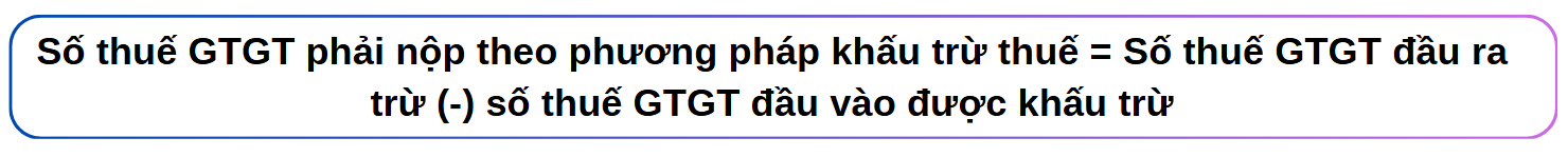 công thức tính thuế GTGT theo phương pháp khấu trừ